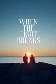 When the Light Breaks