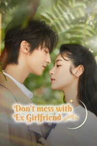Don’t Mess With EX-Girlfriend